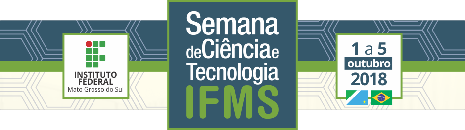 Semana de Ciência e Tecnologia do IFMS - 2018